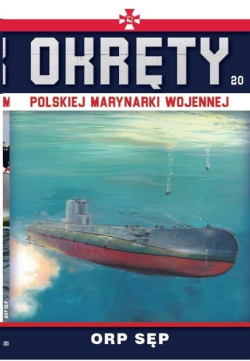 OKRĘTY POLSKIEJ MARYNARKI WOJENNEJ ORP SĘP TOM 20