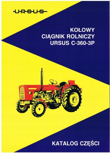 ZESTAW INSTRUKCJA NAPRAW OBSŁUGI + KATALOG CZĘŚCI CIĄGNIK URSUS C-360 3P