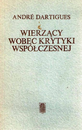 Верующие и современная критика / Андре Дартиг