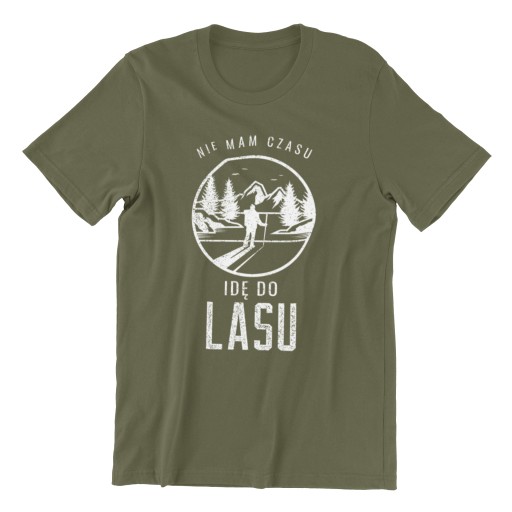 NIE MAM CZASU JADĘ IDĘ DO LASU KOSZULKA MĘSKA M