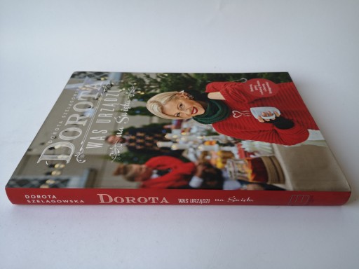 DOROTA WAS URZĄDZI NA ŚWIĘTA - SZELĄGOWSKA DOROTA