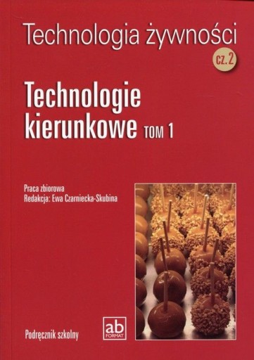 PODSTAWY TECHNOLOGII ŻYWNOŚCI 2 CZARNIECKA-SKUBINA