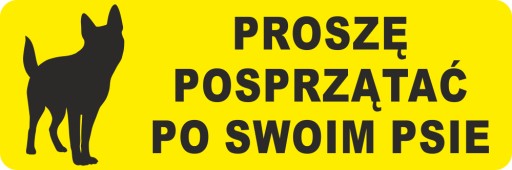 Naklejka PROSZĘ POSPRZĄTAĆ PO SWOIM PSIE 30x10 cm