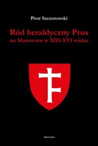 Ród heraldyczny Prus na Mazowszu w XIII-XIV...