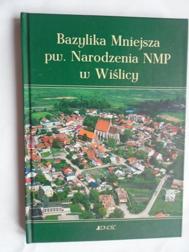 @ BAZYLIKA MNIEJSZA NARODZENIA NMP WIŚLICA JEDNOŚĆ KIELCE