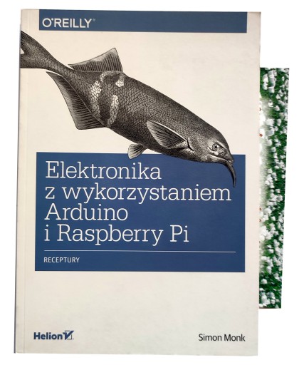ELEKTRONIKA Z WYKORZYSTANIEM ARUDINO I RASPBERRY Pi RECEPTURY Monk Simon