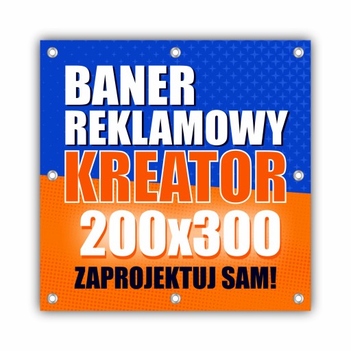 Baner reklamowy 200x300cm plandeka zaprojektuj SAM KREATOR