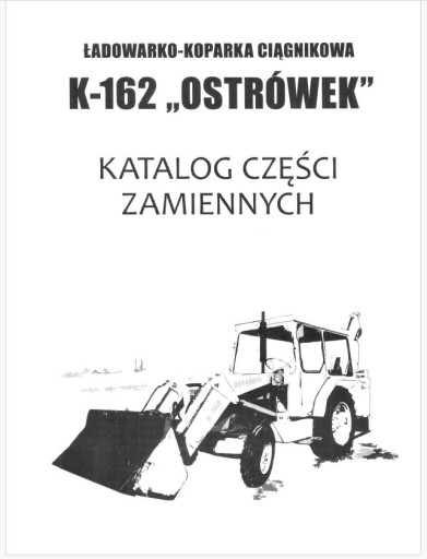 Каталог запчастей для экскаваторов-погрузчиков OSTRÓWEK K-162