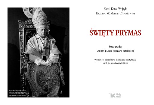 ŚWIĘTY PRYMAS ZE ZDJĘCIAMI Z BEATYFIKACJI. Ks. prof. Waldemar Chrostowski