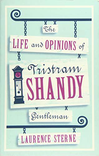 THE LIFE AND OPINIONS OF TRISTRAM SHANDY, GENTLEMAN (ALMA CLASSICS EVERGREE