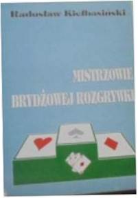 Mistrzowie Brydżowej Rozgrywki - R Kiełbasiński