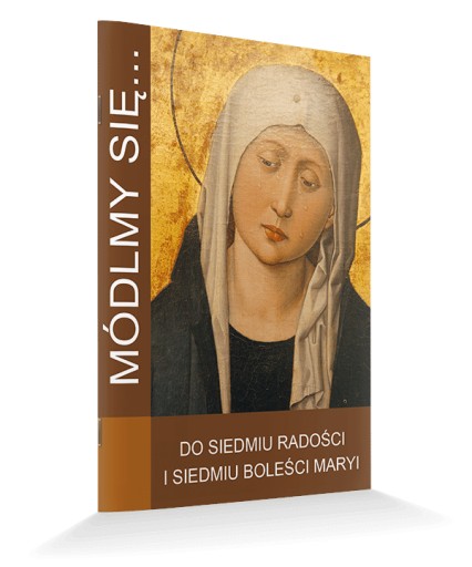 Modlitewnik Do siedmiu radości i siedmiu boleści Maryi