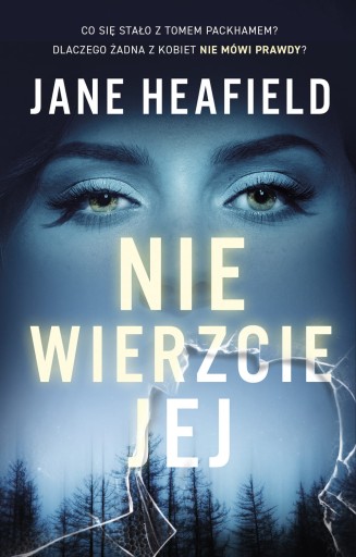 NIE WIERZCIE JEJ JANE HEAFIELD NOWA