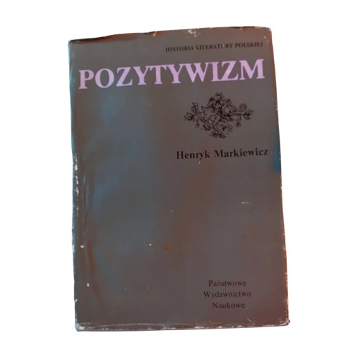 Henryk Markiewicz - Pozytywizm. 1980 r. Wydanie II.