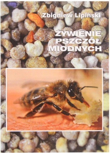 Książka Żywienie pszczół miodnych prof. Zbigniew Lipiński