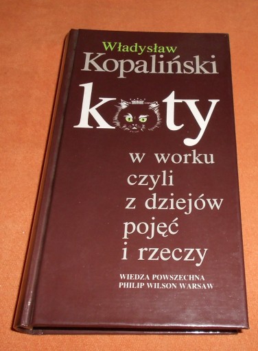 Kopaliński KOTY W WORKU z dziejów pojęć i rzeczy