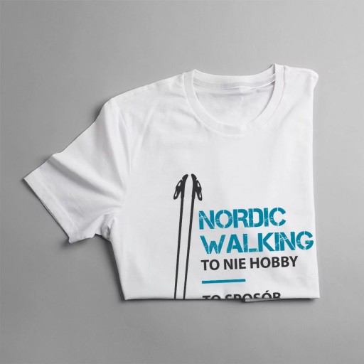 Nordic walking to nie hobby t-shirt nordic walking