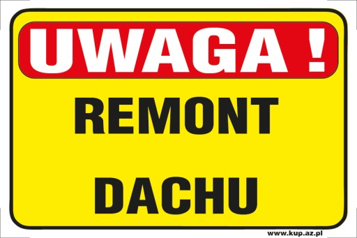 Tabliczka BHP 30x20cm UWAGA remont dachu #070A