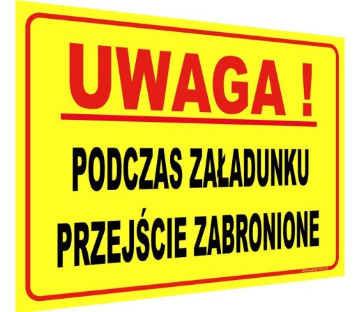 Tablica PODCZAS ZAŁADUNKU PRZEJŚCIE ZABRONIONE