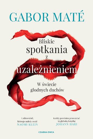 Bliskie spotkania z uzależnieniem Gabor Mate