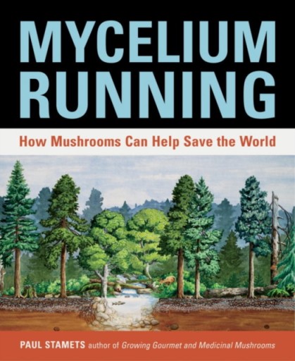Mycelium Running - Stamets, Paul