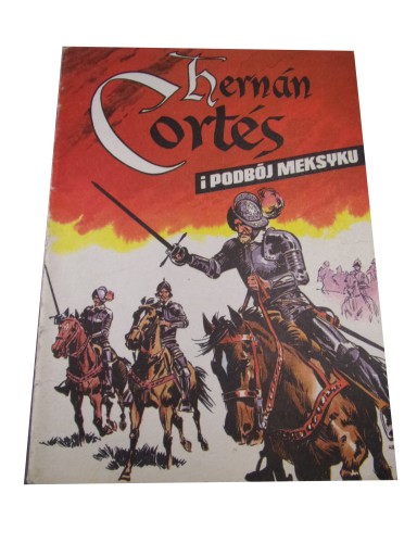 ГЕРМАН КОРТЕС и ЗАВОЕВАНИЕ МЕКСИКИ под ред. Январь 1986 г.