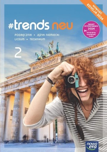 #Trends NEU 2 liceum PODRĘCZNIK Język niemiecki NOWA ERA Edycja 2024