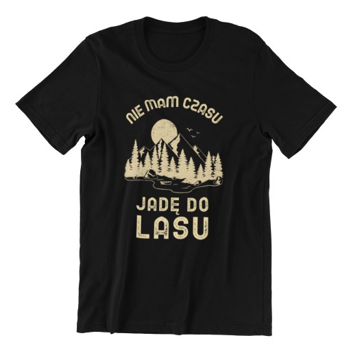 NIE MAM CZASU JADĘ IDĘ DO LASU KOSZULKA MĘSKA L