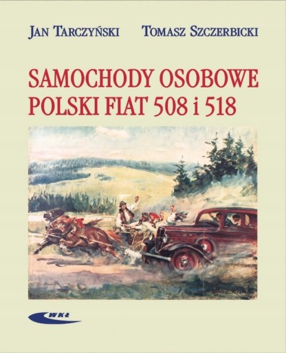 Легковые автомобили польский Fiat 508 518 - альбом истории / Тарчинский / 24 часа