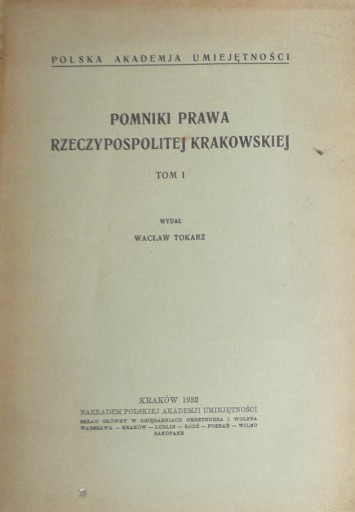 Памятники права Краковской Республики 1815-1818 гг. ВАЦЛАВ ТОКАРЗ Том I