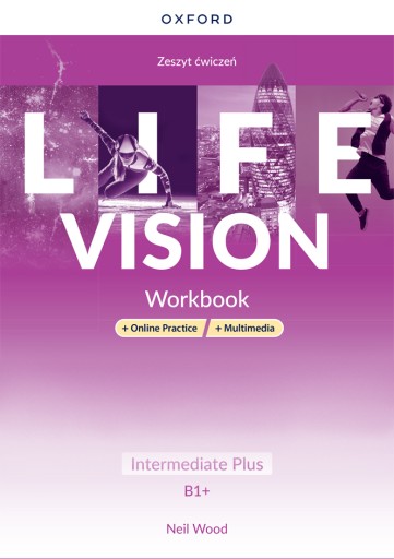 Life Vision ĆWICZENIE Intermediate Plus B1+ OXFORD