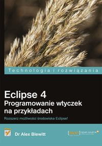 ПРОГРАММИРОВАНИЕ ПЛАГИНОВ ECLIPSE 4 Д-Р АЛЕКС БЛЮИТТ