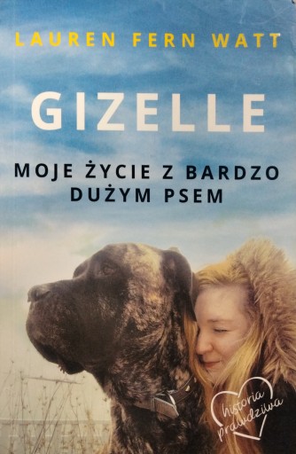 Жизель «Моя жизнь с очень большой собакой», Лорен Ферн Уотт