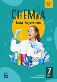 ХИМИЯ Начальная школа 7 ХИМИЯ БЕЗ ТАЙН УЧЕБНИК ИОАННА ВИЛЬМАНЬСКА, ТОМАС МАНШЕВ