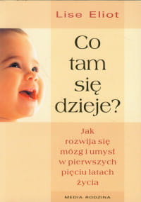 CO TAM SIĘ DZIEJE LISE ELIOT JAK ROZWIJA SIĘ MÓZG