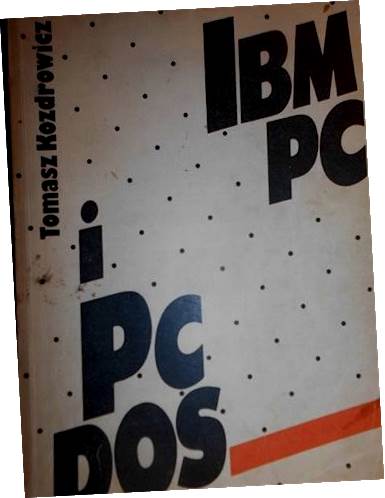 IBM PC и Pc DOS - Томаш Коздровец