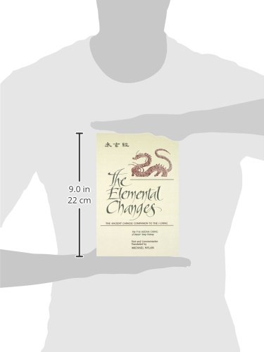 The Elemental Changes: The Ancient Chinese Companion to the I Ching: The