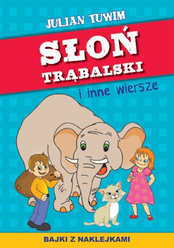 SŁOŃ TRĄBALSKI I INNE WIERSZE. Julian Tuwim