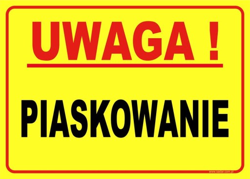 UWAGA PIASKOWANIE tabliczka 35x25 cm
