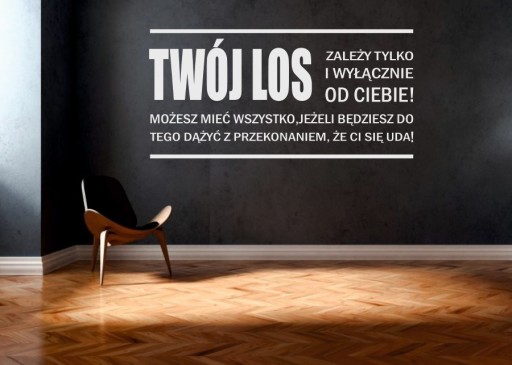 Naklejka na ścianę cytat napis Twój los zależy