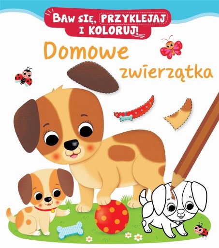 Baw się, przyklejaj i koloruj! Domowe zwierzątka Nathalie Belineau Sp. z