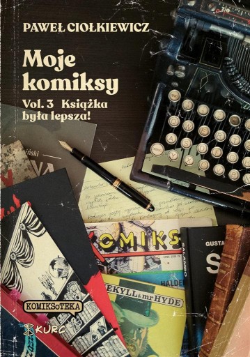 Moje komiksy T.3 Książka była lepsza! Paweł Ciołkiewicz