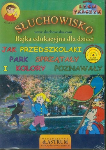 Słuchowisko. Jak przedszkolaki park sprzątały...