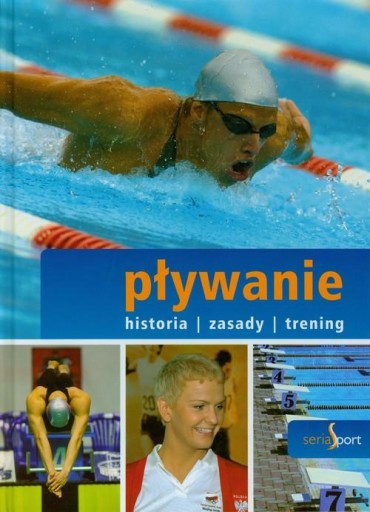 SPORT PŁYWANIE HISTORIA ZASADY TRENING Praca zbiorowa