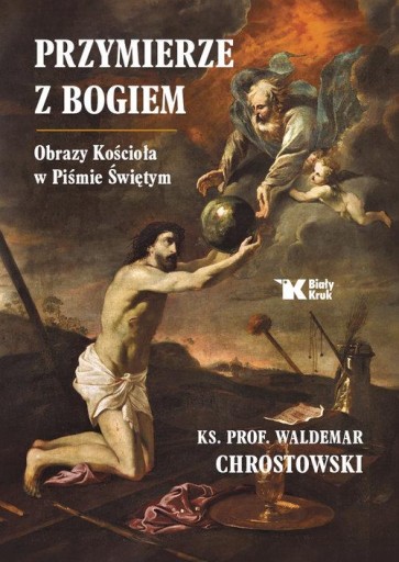 PRZYMIERZE Z BOGIEM. Ks. prof. Waldemar Chrostowski