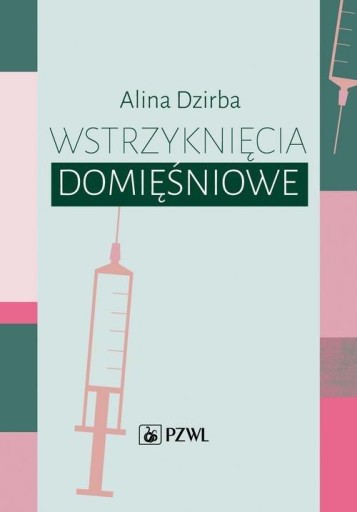 WSTRZYKNIĘCIA DOMIĘŚNIOWE WYDANIE 2 NOWE