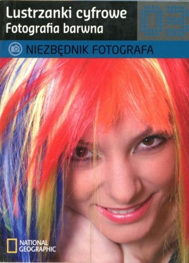 Niezbędnik fotografa Lustrzanki cyfrowe Fotografia barwna Praca zbiorowa
