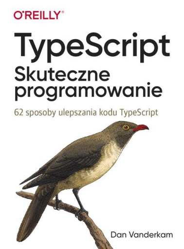 TypeScript Skuteczne programowanie Dan Vanderkam