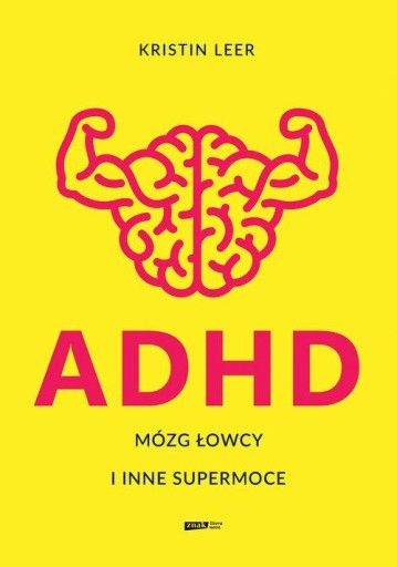 ADHD MÓZG ŁOWCY I INNE SUPERMOCE Kristin Leer