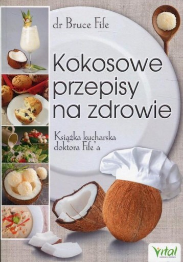 Kokosowe przepisy na zdrowie Bruce Fife OUTLET